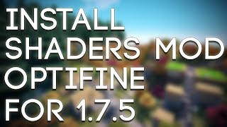 How To Install Shaders Mod  Optifine For Minecraft 175 [upl. by Mercier463]