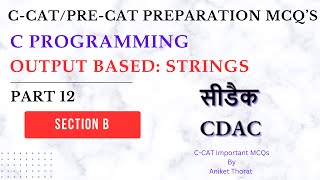 CDAC  CCAT Preparation MCQs  C Programming  Output Based Strings  Section B  Part 12 [upl. by Sum]