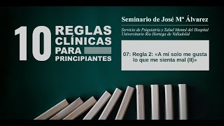 Regla 2 «A mí solo me gusta lo que me sienta mal II»  Diez reglas clínicas para principiantes [upl. by Curtis]