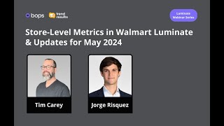 StoreLevel Metrics in Walmart Luminate amp Updates for May 2024  Webinar 4 [upl. by Ayoral]