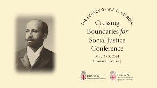 Legacy of WEB Du Bois Crossing Boundaries for Social Justice Conference [upl. by Fanning214]