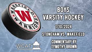 Wakefield Boys Varsity Hockey vs Stoneham  January 10th 2024 [upl. by Annaeirb]