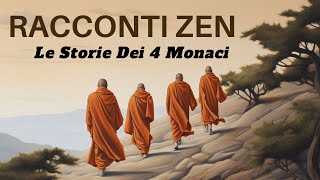 Racconti Zen  Le Storie dei 4 Monaci  Storie Per Riflettere e Rilassarsi [upl. by Groeg]