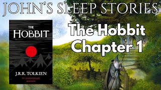 Sleep Story  The Hobbit Chapter 1 By JRR Tolkien  Johns Sleep Stories [upl. by Bolen]