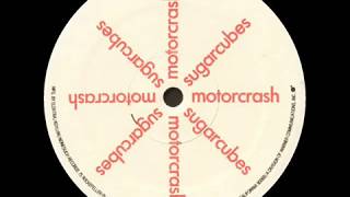 The Sugarcubes  Motorcrash Justin Robertson  1 Dub [upl. by Llarret461]