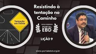 Lição 9  Resistindo à tentação no Caminho  Préaula  2º Trimestre de 2024  CPAD [upl. by Blunt]