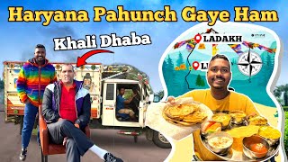 Leh Ladakh Trip Part 4  The Great Khali Dhaba  Haryana Special Thali  Haryana Pahunch Gaye [upl. by Rebmeced]