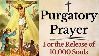 Prayer for the Release of 10000 Souls From Purgatory  St Gertrude Purgatory Prayer [upl. by Annawot]