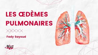 Physiopathologie  LES OEDÈMES PULMONAIRES par FADY SAYOUD [upl. by Llekcm618]