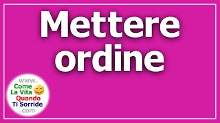 Mettere ordine [upl. by Laenahtan]