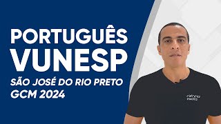 CONCURSO GCM SÃO JOSÉ DO RIO PRETO  PORTUGUÊS VUNESP 2024 [upl. by Nester]