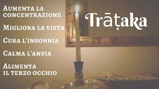 50 minuti di MEDITAZIONE Trāṭaka con spiegazione [upl. by Nereen416]