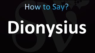 How to Pronounce Dionysius CORRECTLY [upl. by Samuela]