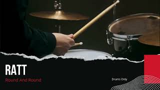 Ratt  Round and Round Drums Only  Isolated Track [upl. by Ahsaz]