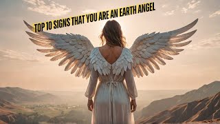 Top 10 Signs That You Are an Earth Angel I Value of The Spirit [upl. by Claudius627]