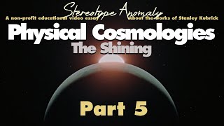 MSTRMNDs Physical Cosmologies  The Shining Part 5 [upl. by Olshausen120]