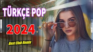 Türkçe Pop Şarkılar Remix ️️✨ En Iyi Hareketli Pop Remix Şarkılar 2024 Listesi  Best Club Remix [upl. by Annot]