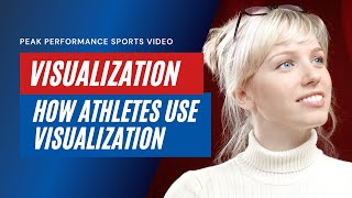 How To Use Visualization For Athletes Sports Psychology Video [upl. by Ynnavoeg]