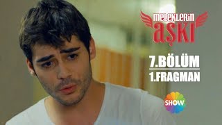 Meleklerin Aşkı 7 Bölüm 1 Fragman [upl. by Imhsar466]