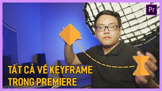 Premiere cơ bản Tất cả về Keyframe trong Premiere Pro  Tú Thanh Blog [upl. by Danuloff491]