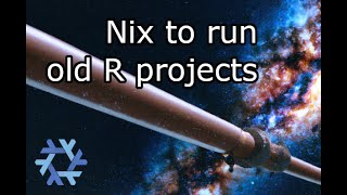 Nix for R users with rix  running an old project with an old R and old packages [upl. by Sutelc]