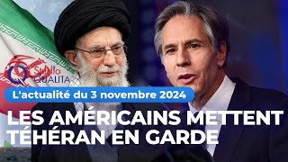 Lactualité du 3 novembre 2024  Les Américains mettent Téhéran en garde [upl. by Arrais]