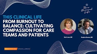 From Burnout to Balance Cultivating Compassion for Care Teams and Patients with Beth Lown MD [upl. by Harvison]