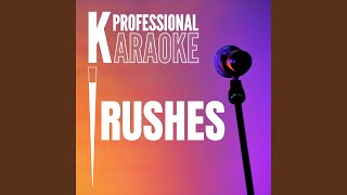 Rushes Karaoke Version [upl. by Mccarthy570]