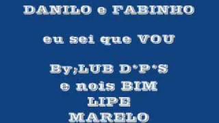 eu SEI QUE VOU DANILO E FABINHO [upl. by Addam]