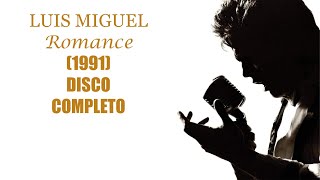 Luis Miguel Romance DISCO COMPLETO [upl. by Einnahpets268]