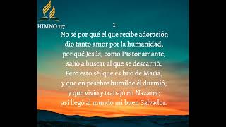 Himno 117 No sé por qué Himnario nuevo Adventista [upl. by Tinya]