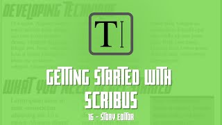 Getting Started with Scribus 16  Story Editor [upl. by Hawker]