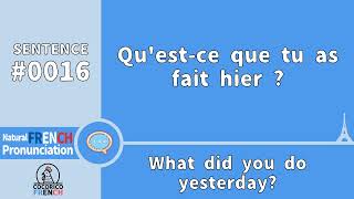 Questce que tu as fait hier   French Pronunciation What did you do yesterday Sentence No 16 [upl. by Cleti]