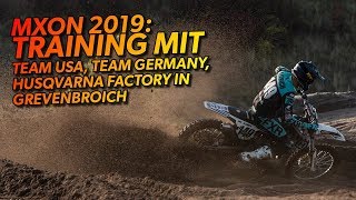 MXON Assen 2019  Training Team Germany Team USA Husqvarna Factory in Grevenbroich [upl. by Trent]