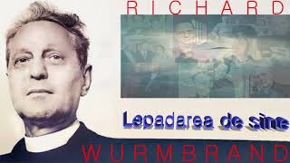 22 Lepadarea de sine  Richard Wurmbrand [upl. by Atiral]