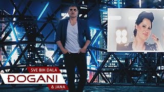 ĐOGANI ft Jana  SVE BIH DALA  Official video HD [upl. by Irita843]