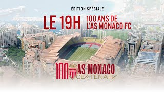 Le 19H  Édition spéciale du samedi 28 septembre 2024  les 100 ans de l’AS Monaco FC [upl. by Vedetta883]