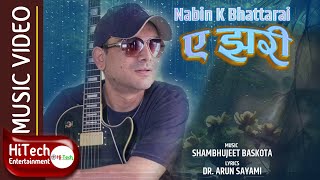 Ye Jhari  ए झरी  Nepali Pop Song  Nabin K Bhattrai  Dr Arun Sayami  Sambhujeet Baskota [upl. by Blumenfeld]