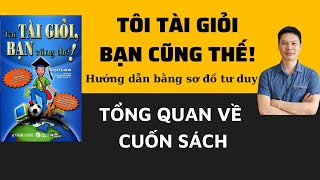 PHẦN 1 TỔNG QUAN VỀ CUỐN SÁCH TÔI TÀI GIỎI BẠN CŨNG THẾ LÊ VĂN DŨNG CHUYÊN GIA SƠ ĐỒ TƯ DUY [upl. by Cavan]