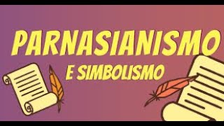 Aula 3 Parnasianismo e Simbolismo [upl. by Lahsiv]