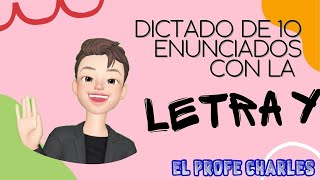 Dictado De 10 Enunciados Con La Letra Y [upl. by Gnilrits]