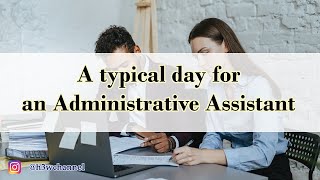 What is a Typical Day for an Administrative Assistant Examples of Everyday Tasks [upl. by Thorner]