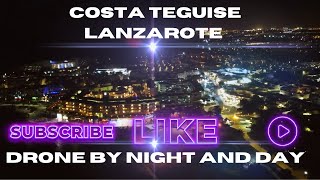 Costa Teguise night and day Drone footage [upl. by Ambrosio822]