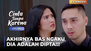 KABUR DARI MARKAS Bas MENGAKU Ke Nuna Kalau Dia Adalah DIPTA  CINTA TANPA KARENA  EPS 104 44 [upl. by Heidt]