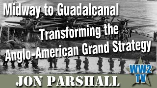 Midway to Guadalcanal Transforming the AngloAmerican Grand Strategy  1942 [upl. by Anemolihp]