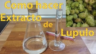 Como hacer Licor o Extracto de lúpulo Homebrew [upl. by Nirej]