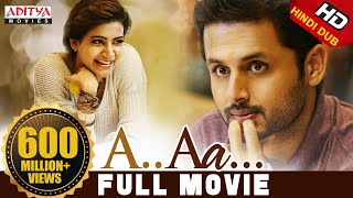 A Aa Hindi Dubbed Full Movie New  Nithiin Samantha Anupama Parameshwaran  Trivikram [upl. by Lenno386]