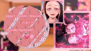 Upper moons  Muzan React to Nezuko Kamado [upl. by Dyanne]