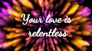 Relentless Lyric Video  Hillsong UNITED [upl. by Ruphina593]