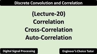 Correlation CrossCorrelation and AutoCorrelation  Lecture20 [upl. by Kaleb]